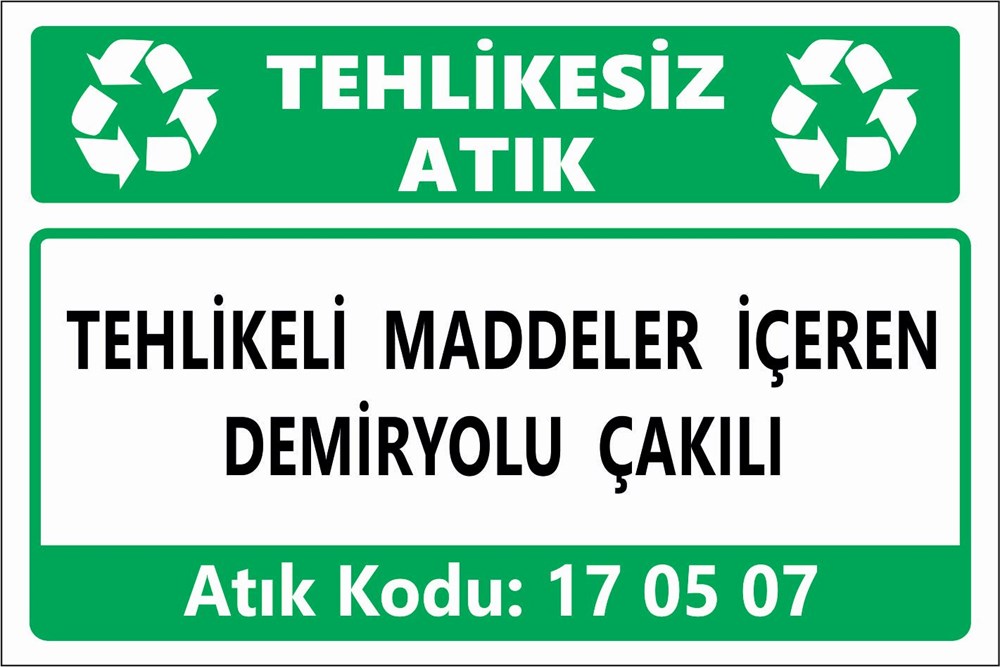 Atık TabelalarıTEHLİKELİ MADDELER İÇEREN  DEMİRYOLU ÇAKILI