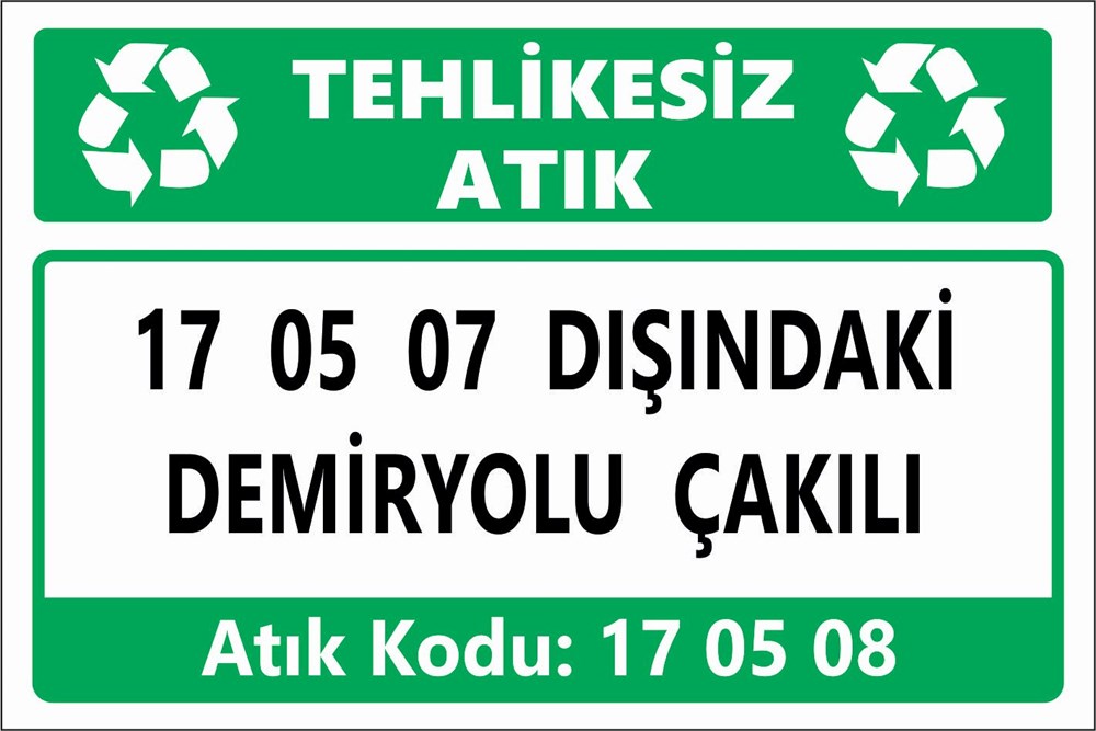 Atık Tabelaları17 05 07 DIŞINDAKİ DEMİRYOLU ÇAKILI