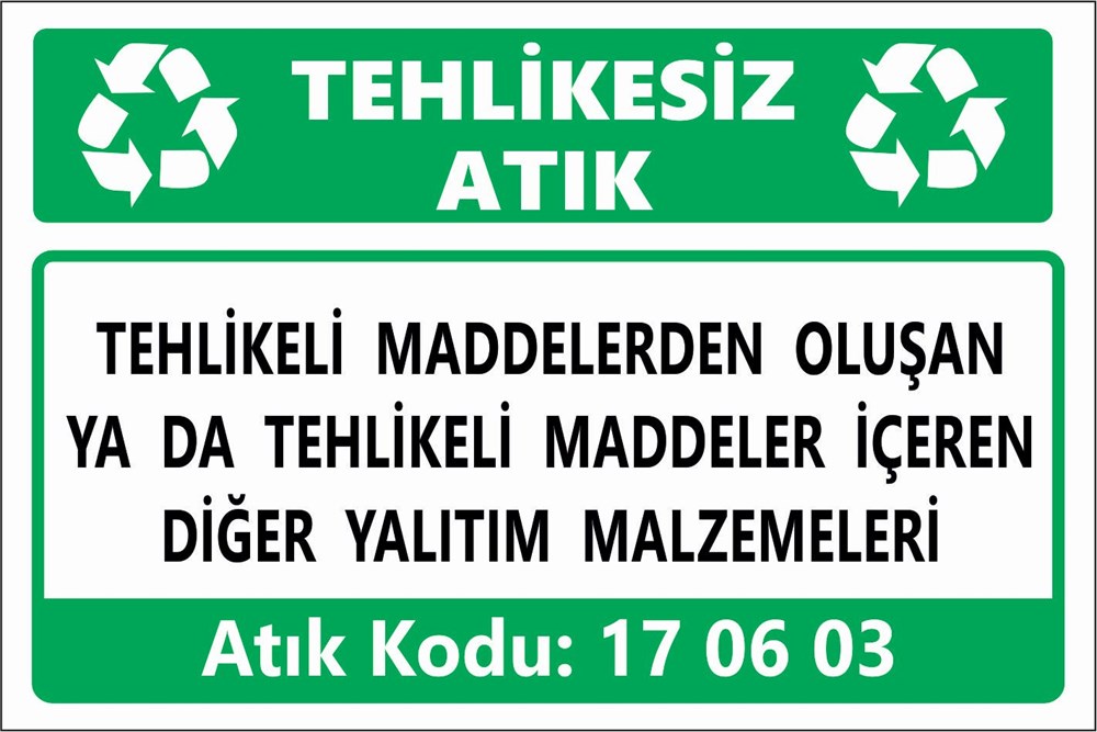 Atık TabelalarıTEHLİKELİ MADDELERDEN OLUŞAN YA DA TEHLİKELİ MADDELER İÇEREN DİĞER YALITIM MALZEMELERİ