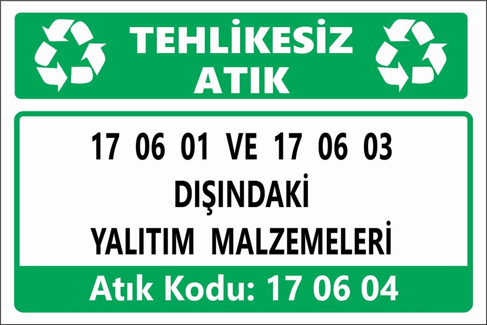Atık Tabelaları17 06 01 VE 17 06 03 DIŞINDAKİ YALITIM MALZEMELERİ