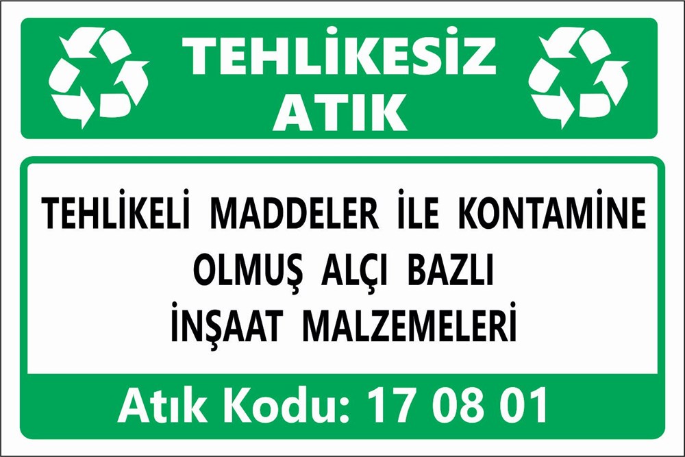 Atık TabelalarıTEHLİKELİ MADDELER İLE KONTAMİNE OLMUŞ ALÇI BAZLI İNŞAAT MALZEMELERİ