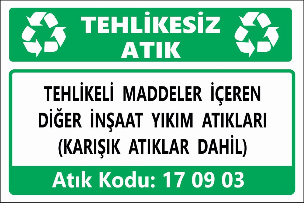 Atık TabelalarıTEHLİKELİ MADDELER İÇEREN DİĞER İNŞAAT YIKIM ATIKLARI (KARIŞIK ATIKLAR DAHİL)