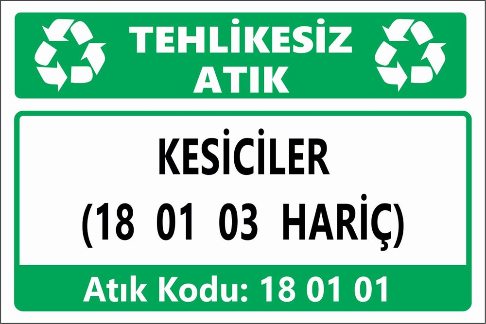 Atık TabelalarıKESİCİLER (18 01 03 HARİÇ)