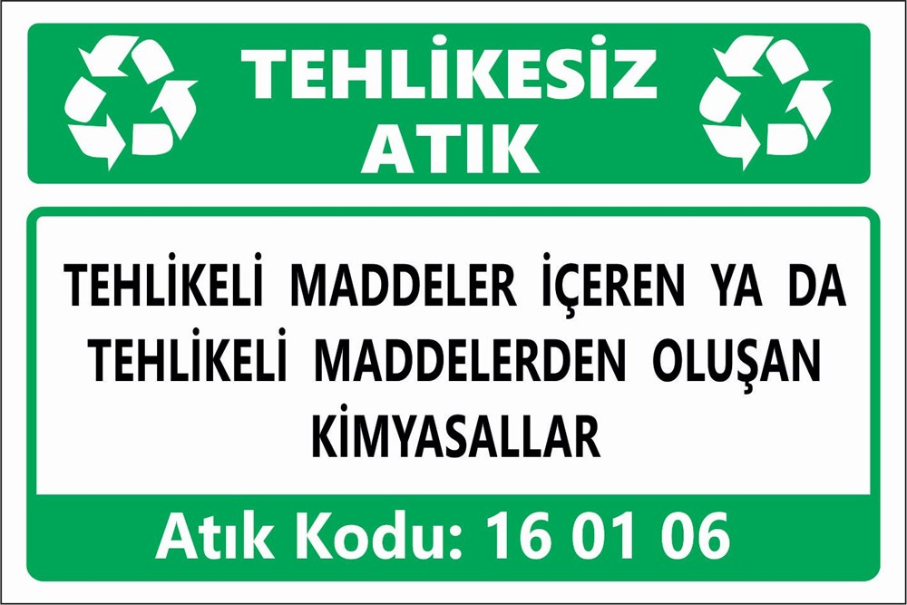 Atık TabelalarıTEHLİKELİ MADDELER İÇEREN YA DA  TEHLİKELİ MADDELERDEN OLUŞAN KİMYASALLAR