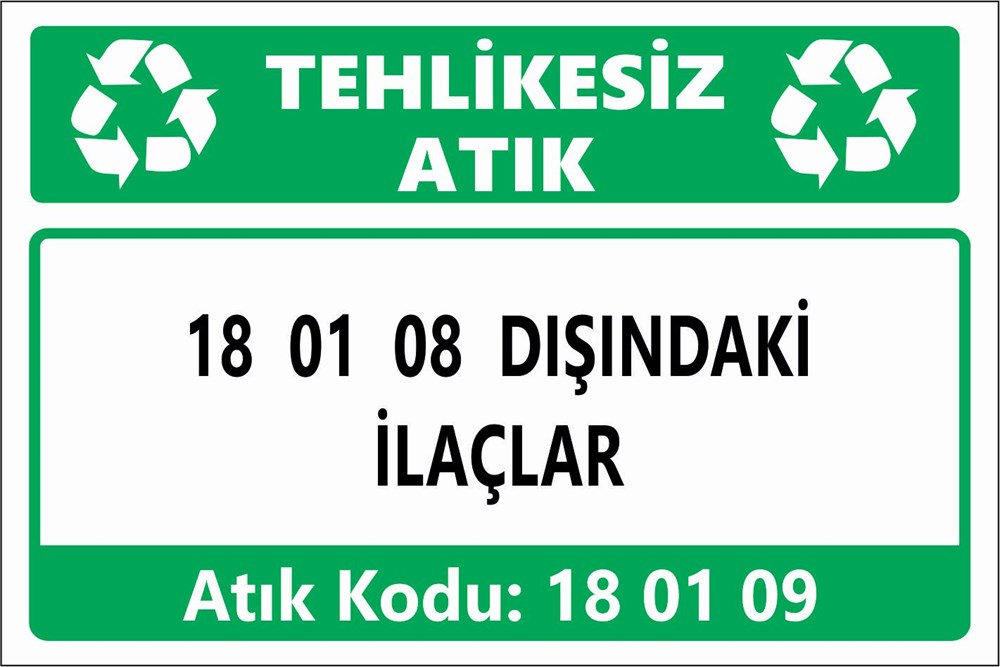 Atık Tabelaları18 01 08 DIŞINDAKİ İLAÇLAR