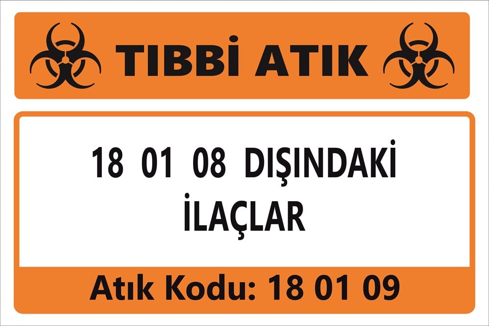 Atık Tabelaları18 01 08 DIŞINDAKİ İLAÇLAR