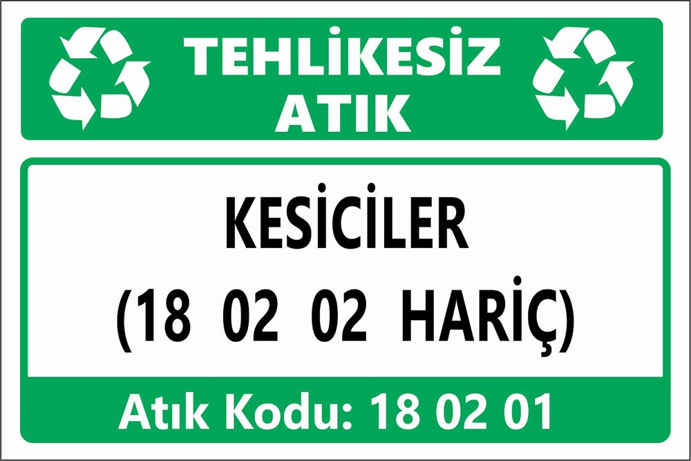 Atık TabelalarıKESİCİLER (18 02 02 HARİÇ)