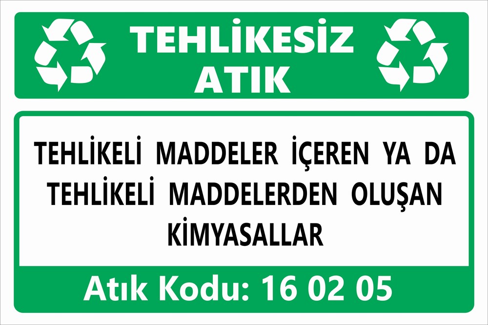 Atık TabelalarıTEHLİKELİ MADDELER İÇEREN YA DA  TEHLİKELİ MADDELERDEN OLUŞAN KİMYASALLAR