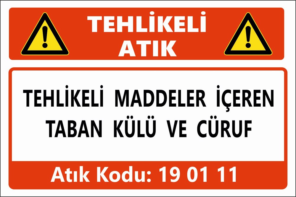 Atık TabelalarıTEHLİKELİ MADDELER İÇEREN TABAN KÜLÜ VE CÜRUF
