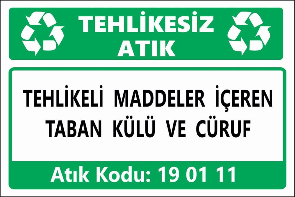 Atık TabelalarıTEHLİKELİ MADDELER İÇEREN TABAN KÜLÜ VE CÜRUF