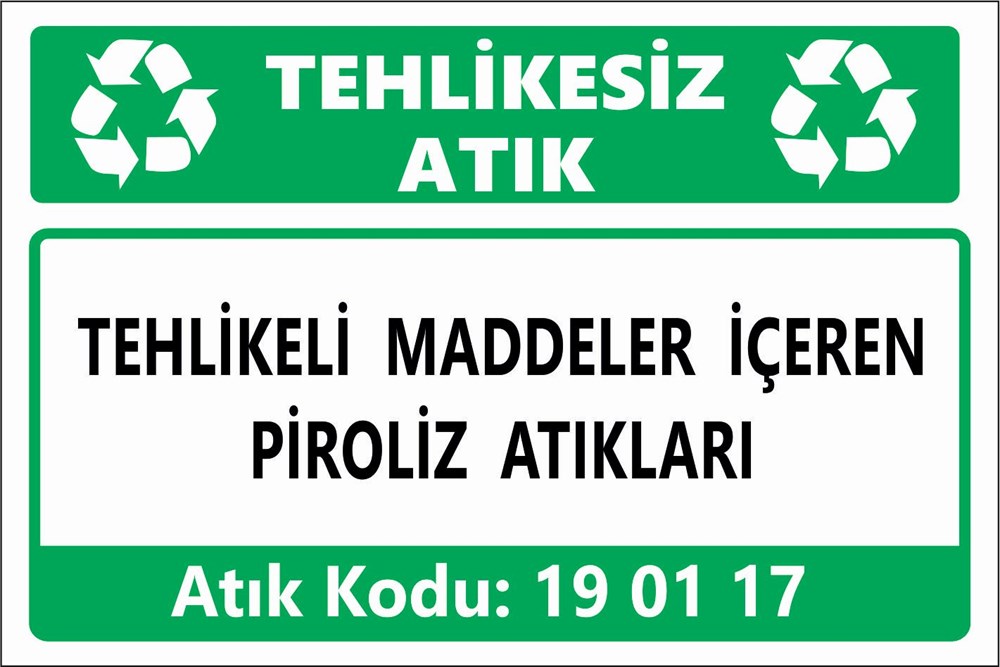 Atık TabelalarıTEHLİKELİ MADDELER İÇEREN PİROLİZ ATIKLARI
