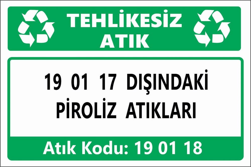 Atık Tabelaları19 01 17 DIŞINDAKİ PİROLİZ ATIKLARI