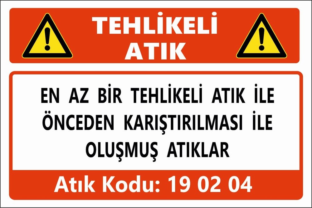 Atık TabelalarıEN AZ BİR TEHLİKELİ ATIK İLE ÖNCEDEN KARIŞTIRILMASI İLE  OLUŞMUŞ ATIKLAR