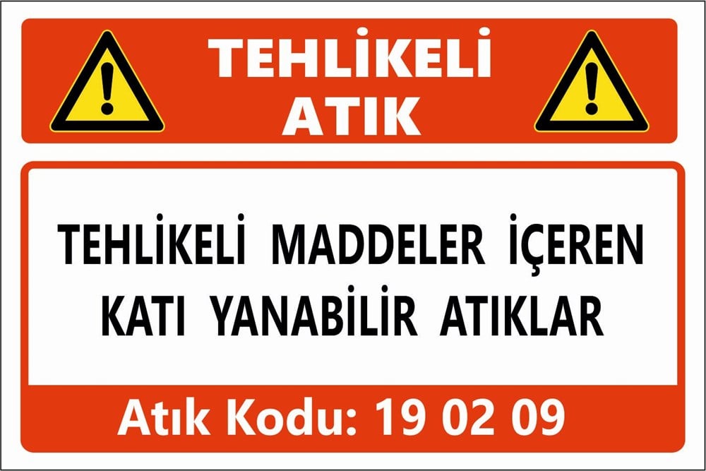 Atık TabelalarıTEHLİKELİ MADDELER İÇEREN KATI YANABİLİR ATIKLAR