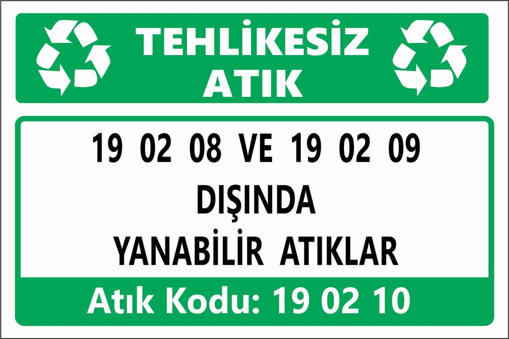 Atık Tabelaları19 02 08 VE 19 02 09  DIŞINDA YANABİLİR ATIKLAR