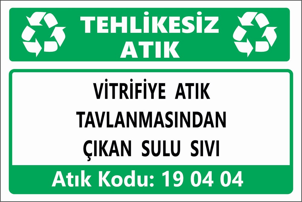 Atık TabelalarıVİTRİFİYE ATIK  TAVLANMASINDAN ÇIKAN SULU SIVI