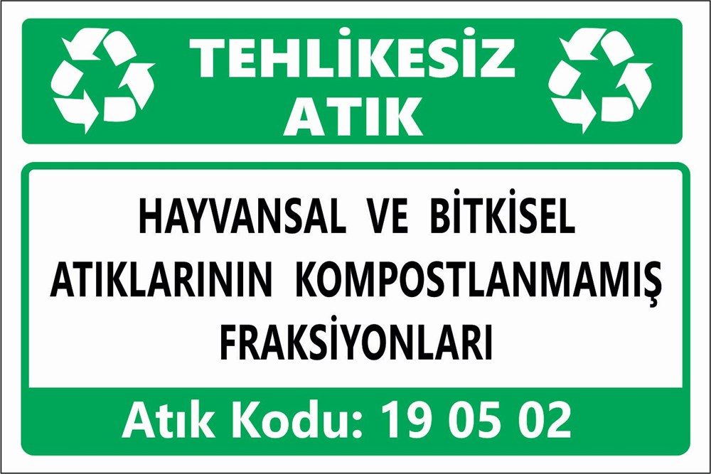 Atık TabelalarıHAYVANSAL VE BİTKİSEL ATIKLARININ KOMPOSTLANMAMIŞ FRAKSİYONLARI