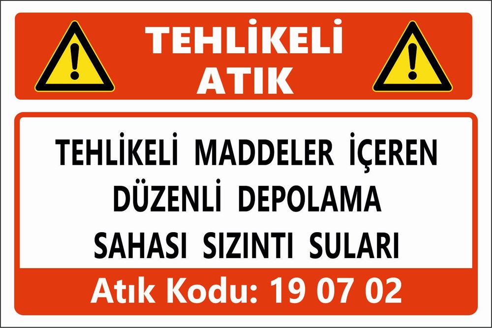 Atık TabelalarıTEHLİKELİ MADDELER İÇEREN DÜZENLİ DEPOLAMA  SAHASI SIZINTI SULARI