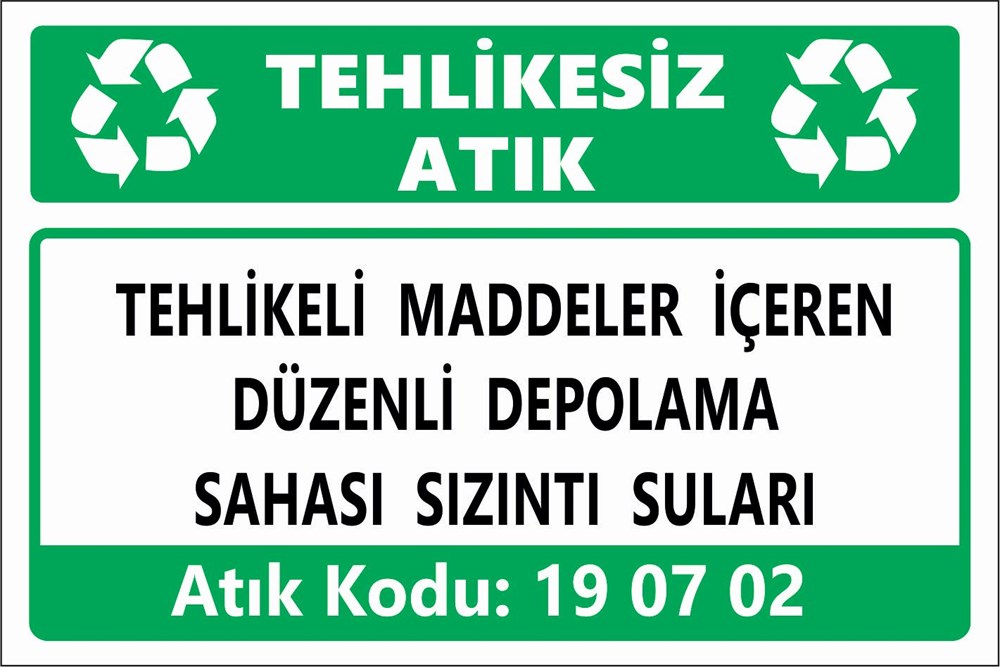 Atık TabelalarıTEHLİKELİ MADDELER İÇEREN DÜZENLİ DEPOLAMA  SAHASI SIZINTI SULARI