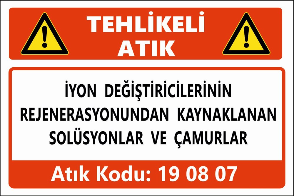 Atık TabelalarıİYON DEĞİŞTİRİCİLERİNİN REJENERASYONUNDAN KAYNAKLANAN SOLÜSYONLAR VE ÇAMURLAR