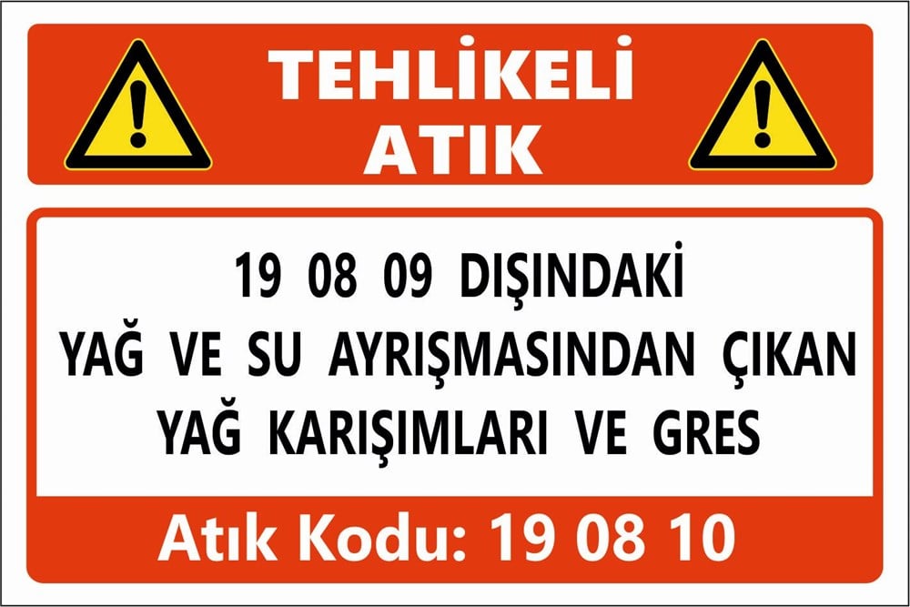 Atık Tabelaları19 08 09 DIŞINDAKİ YAĞ VE SU AYRIŞMASINDAN ÇIKAN YAĞ KARIŞIMLARI VE GRES