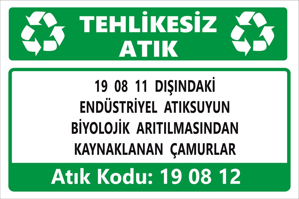 Atık Tabelaları19 08 11 DIŞINDAKİ  ENDÜSTRİYEL ATIKSUYUN BİYOLOJİK ARITILMASINDAN KAYNAKLANAN ÇAMURLAR