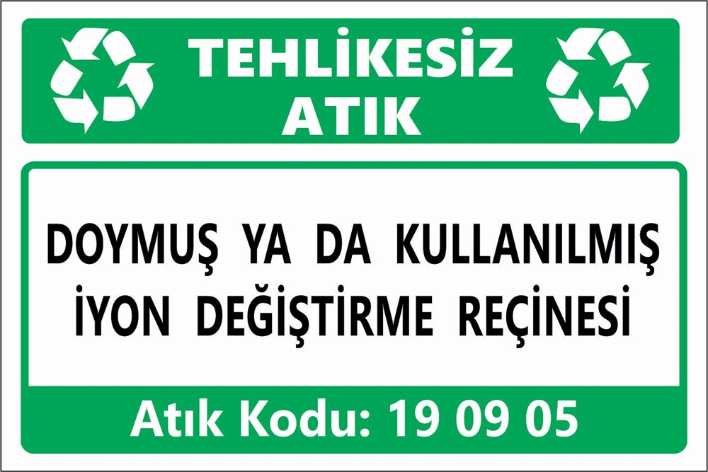 Atık TabelalarıDOYMUŞ YA DA KULLANILMIŞ İYON DEĞİŞTİRME REÇİNESİ