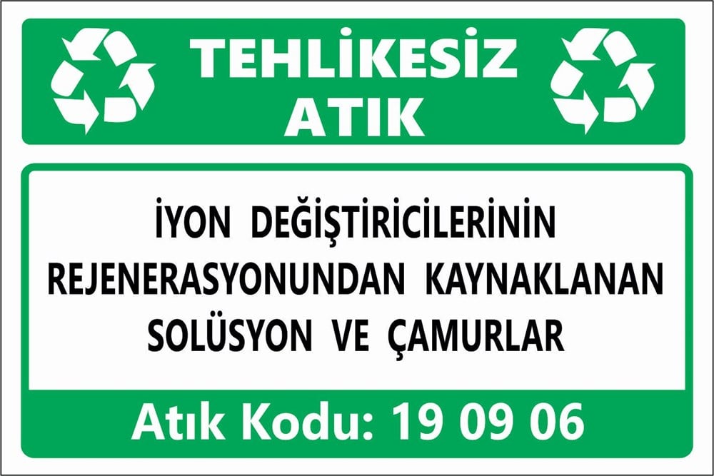 Atık TabelalarıİYON DEĞİŞTİRİCİLERİNİN REJENERASYONUNDAN KAYNAKLANAN SOLÜSYON VE ÇAMURLAR