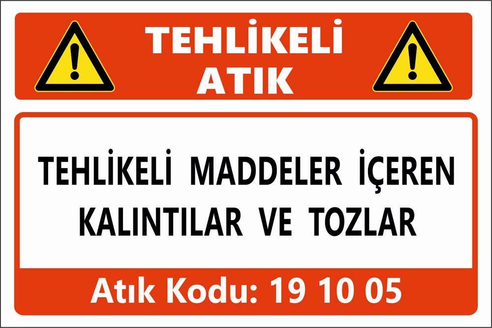 Atık TabelalarıTEHLİKELİ MADDELER İÇEREN KALINTILAR VE TOZLAR