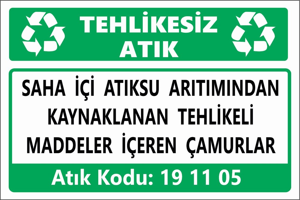 Atık TabelalarıSAHA İÇİ ATIKSU ARITIMINDAN KAYNAKLANAN TEHLİKELİ MADDELER İÇEREN ÇAMURLAR
