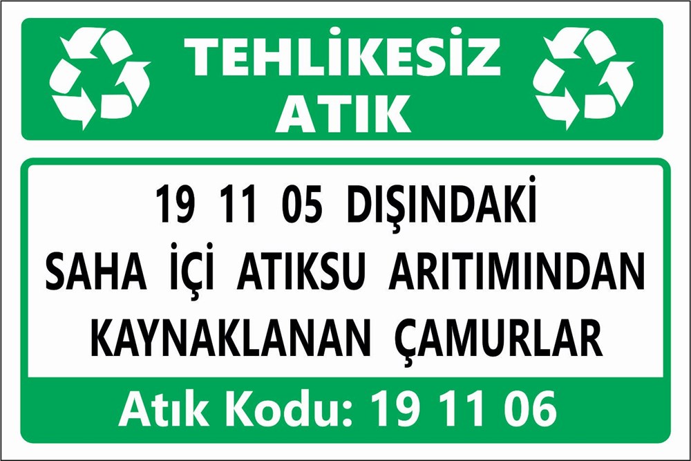 Atık Tabelaları19 11 05 DIŞINDAKİ SAHA İÇİ ATIKSU ARITIMINDAN KAYNAKLANAN ÇAMURLAR