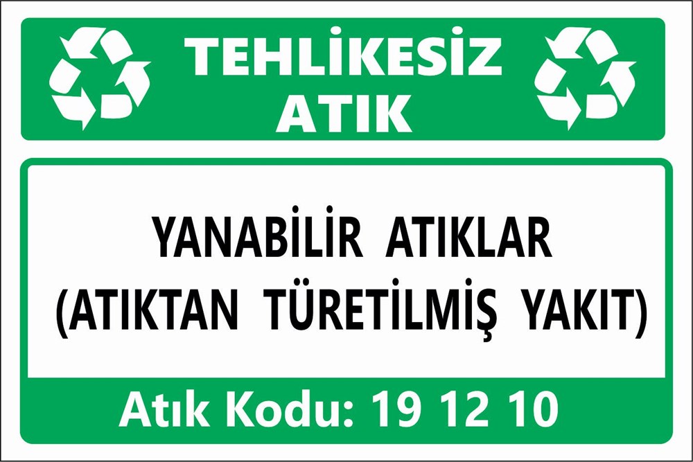 Atık TabelalarıYANABİLİR ATIKLAR (ATIKTAN TÜRETİLMİŞ YAKIT)