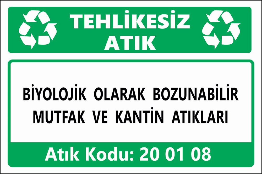 Atık TabelalarıBİYOLOJİK OLARAK BOZUNABİLİR MUTFAK VE KANTİN ATIKLARI