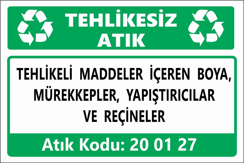 Atık TabelalarıTEHLİKELİ MADDELER İÇEREN BOYA, MÜREKKEPLER, YAPIŞTIRICILAR  VE REÇİNELER