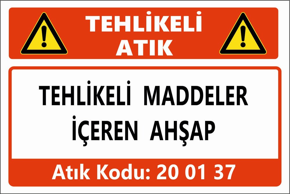 Atık TabelalarıTEHLİKELİ MADDELER İÇEREN AHŞAP