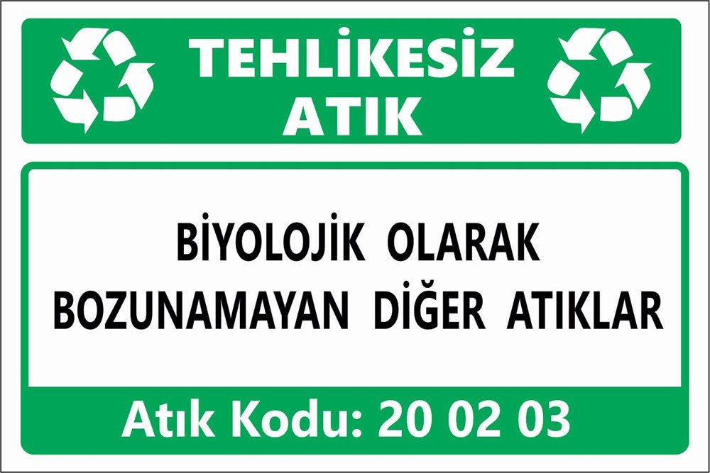 Atık TabelalarıBİYOLOJİK OLARAK BOZUNAMAYAN DİĞER ATIKLAR