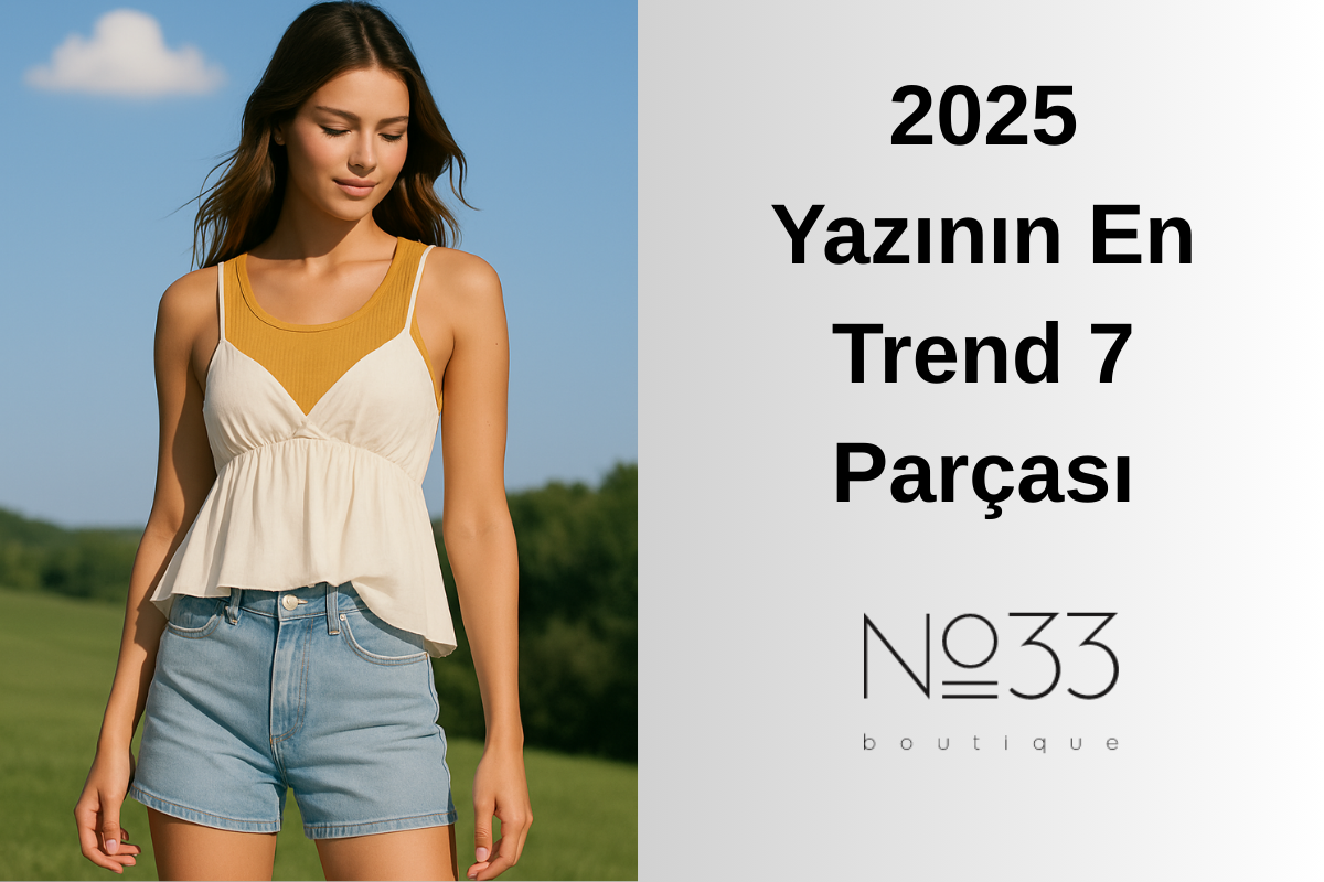2025 yaz modası kadın kombin önerileri