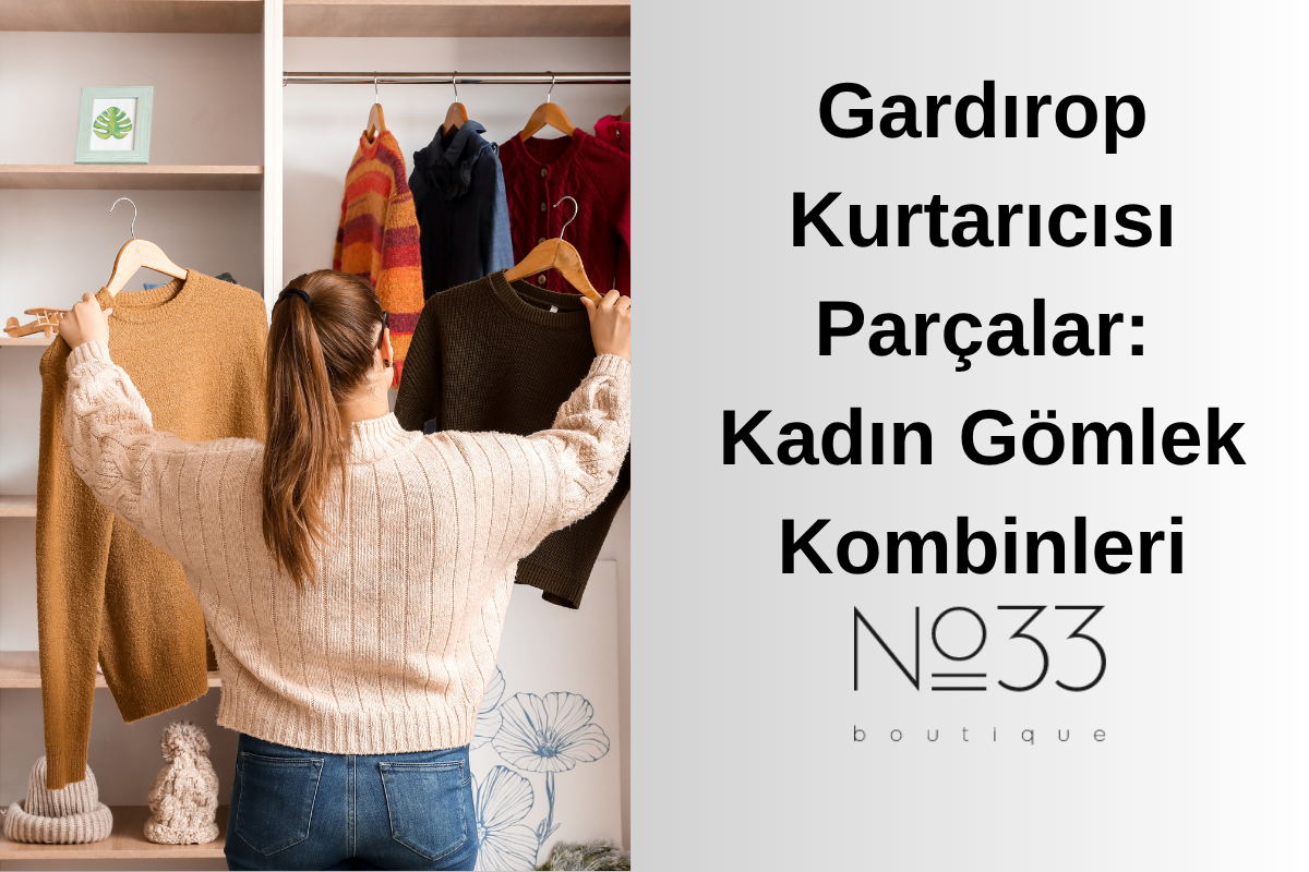 Kadın Gömlek Kombinleri | Şıklığı Tamamlayan Parçalar