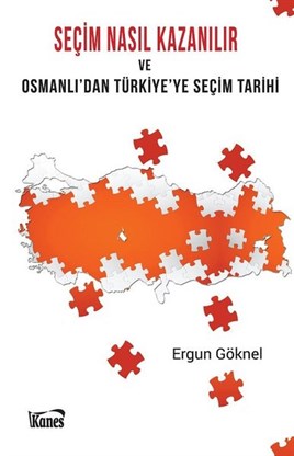 Seçim Nasıl Kazanılır ve Osmanlıdan Türkiyeye Seçim Tarihi