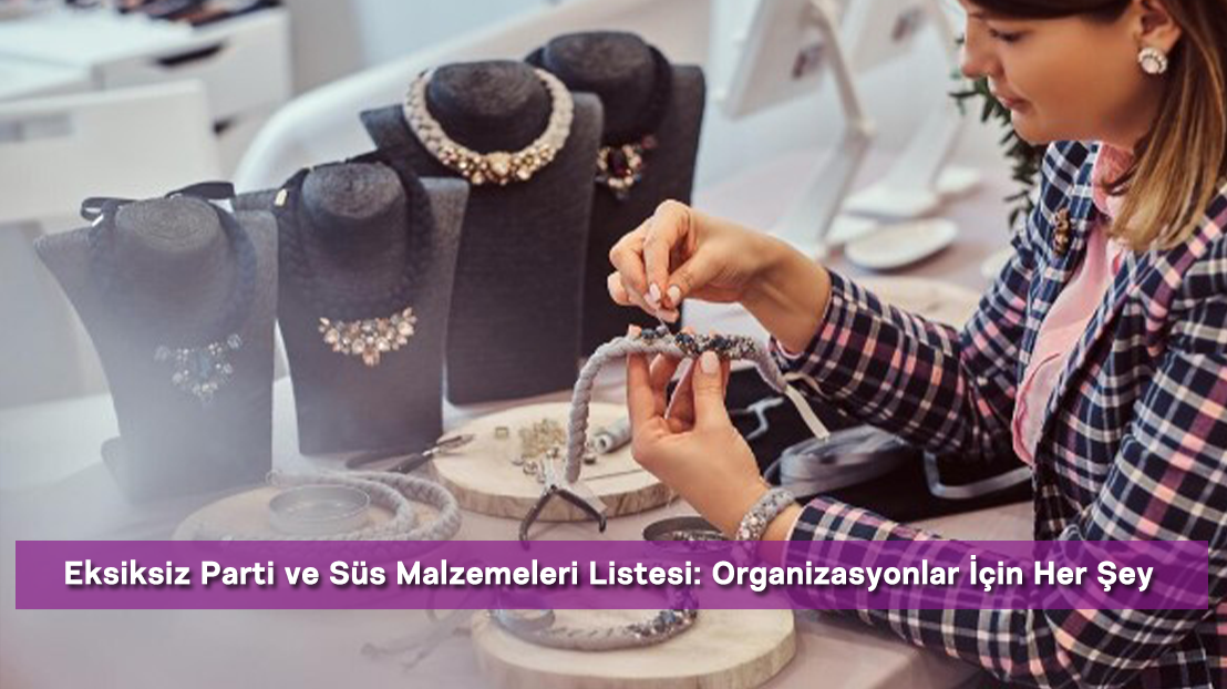 E-Ticaret ve Butik Sahipleri İçin En Kaliteli Toptan Takı Malzemeleri
