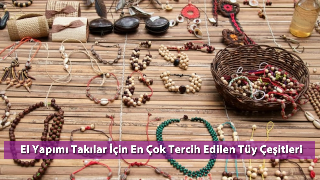 El Yapımı Takılar İçin En Çok Tercih Edilen Tüy Çeşitleri