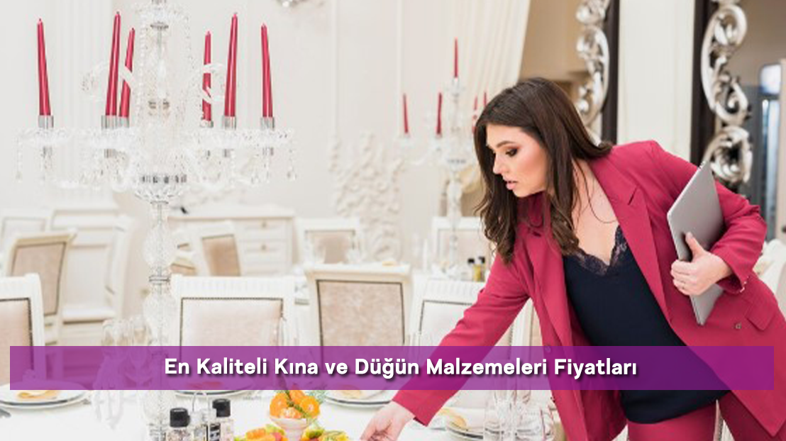 En Kaliteli Kına ve Düğün Malzemeleri Fiyatları