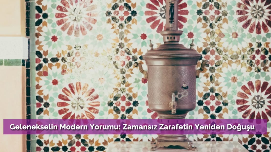 Gelenekselin Modern Yorumu: Zamansız Zarafetin Yeniden Doğuşu