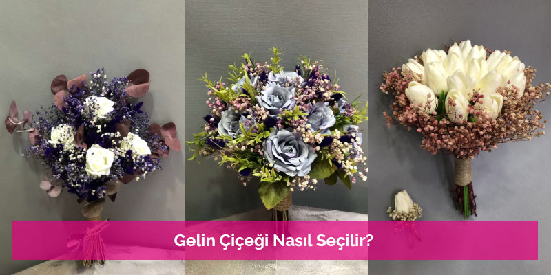 Gelin Çiçeği Nasıl Seçilir?