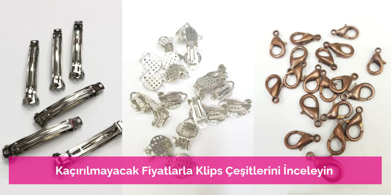 Kaçırılmayacak Fiyatlarla Klips Çeşitlerini İnceleyin