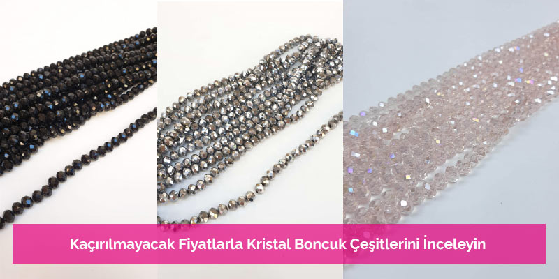 Kaçırılmayacak Fiyatlarla Kristal Boncuk Çeşitlerini İnceleyin
