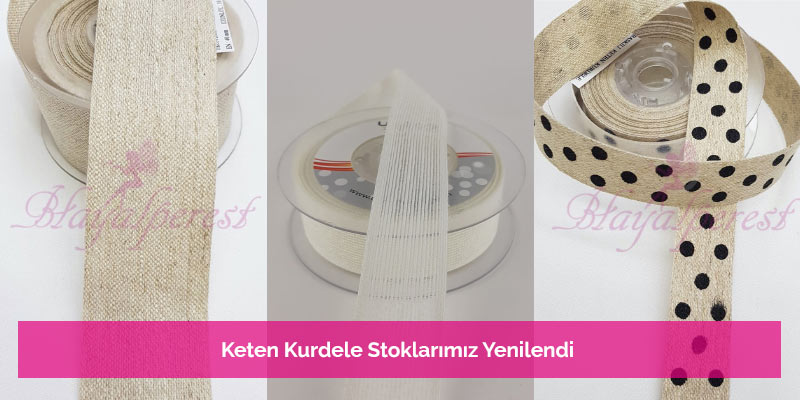 Keten Kurdele Stoklarımız Yenilendi