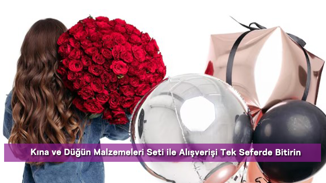 Kına ve Düğün Malzemeleri Seti ile Alışverişi Tek Seferde Bitirin