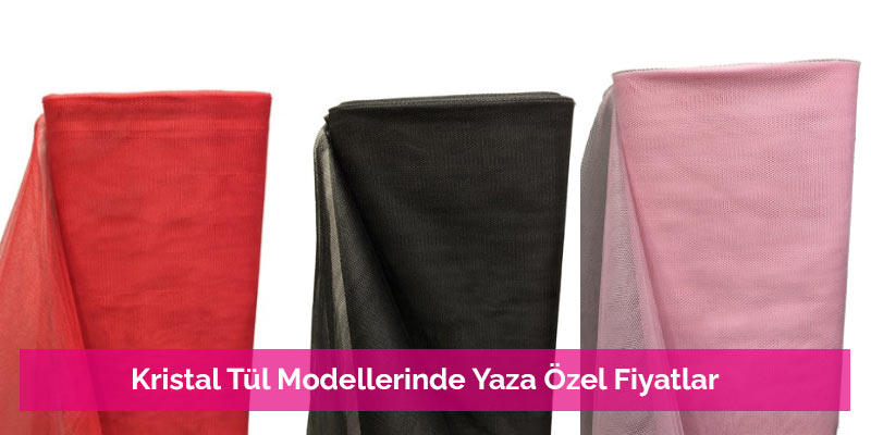 Kristal Tül Modellerinde Yaza Özel Fiyatlar