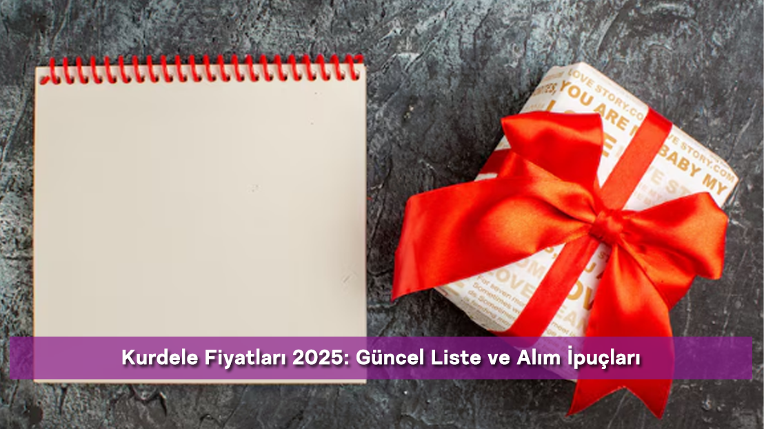 Kurdele Fiyatları 2026: Güncel Liste ve Alım İpuçları